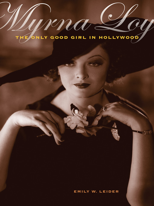 Title details for Myrna Loy by Emily W. Leider - Available